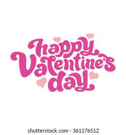 Happy Valentine's day - perfect design element for card, flyer, banner, poster (on white background). Vector art. Lettering collection.