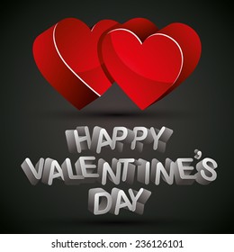 Happy Valentine's Day phrase made with 3d letters and two red hearts over dark background, valentine card, vector.