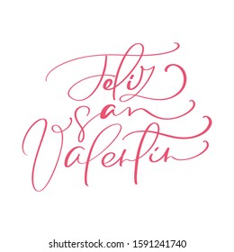 Happy valentines day. Phrase Spanish handmade. Feliz san valentin. Stylish, modern, elite calligraphy. Quote with swirls. Phrase for design of brochures, posters, banners, web. World Day of Valentine