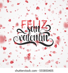 Happy Valentines Day. Phrase Spanish handmade. Feliz San Valentin. Bright red hearts flying in the form of petals on a white background. Festive banner and poster. Celebration pink texture 