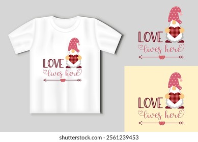 Happy Valentines Day. Postcard template with a gnome holdting heart. Love lives here. Vector Valentines day concept with t-shirt mockup