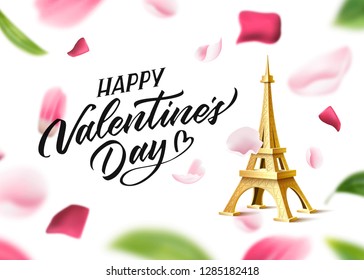 Happy valentines day poster with golden eiffel tower on background of rose flower petals and leaves and hand drawn calligraphy script. Vector realistic historical monument, symbol of paris on florals