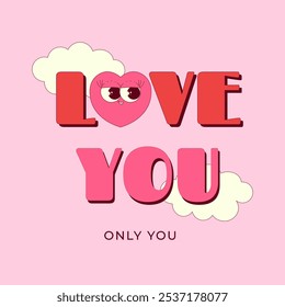 Happy Valentines day poster with text Love you, only you and cute heart with face and clouds. Trendy retro groovy style. Vector illustration