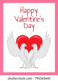 Happy Valentines Day poster with two doves rising wings up on background of red heart, symbols of eternal love, white pigeons vector illustration