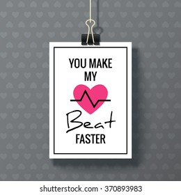 Happy Valentines Day Poster. White hanging paper sheet on dark background. You Make My Heart Beat Faster. Vector festive design with romantic and expressing emotions phrase