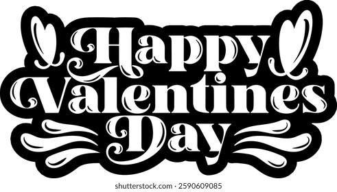 happy valentines day valentines day quote black vector graphic design file 