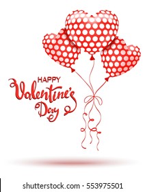 Happy Valentines Day. Red balloons and hand drawn lettering