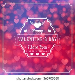 Happy Valentines Day Retro Typographical Badge. Valentines Day Card. Valentine Poster. Vector Illustration. Design Template on Saturated Abstract Background with Hearts