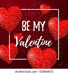 Happy valentines day romantic design elements.  Be my Valentine. Love. Red Background With glitter hearts ornaments and lettering in white frame. Vector illustration invitation, greeting, flyer.