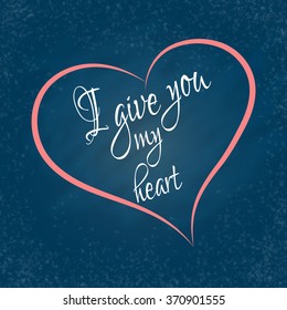 Happy Valentine's Day. Romantic navy, grunge, chalkboard background with coral heart and white text. Lettering.