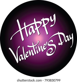 Happy Valentines Day round romantic greeting card with calligraphic lettering Happy Valentines Day.
