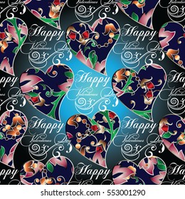 Happy valentines day. Seamless pattern with floral  love hearts and vintage calligraphic  lettering text. Perfect for greeting valentines cards, wrapping, fabric. Vector endless elegance texture.