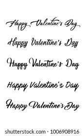 Happy Valentines Day set of calligraphic quotes. Happy Valentine's day hand lettering text isolated on white background. Good for greeting cards, print design. Vector Illustration.