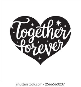 Happy Valentine's Day Silhouette Typography Vector Design with This Text "Together Forever" 