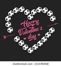 Happy Valentines Day. Soccer balls laid out in the shape of the heart. Design pattern for greeting card, banner, poster, flyer,  invitation party. Vector illustration on isolated background