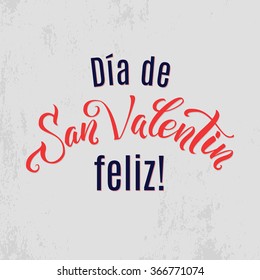 Happy valentine's Day Spanish Greeting card Feliz Dia de San Valentin - Happy Valentines day Spanish text - vector lettering