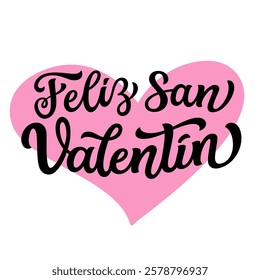 Happy Valentine's day in spanish. Hand lettering text  with a pink heart on white background. Vector typography for Valentine's day decorations, cards, poster, banner