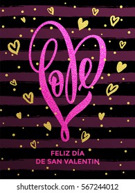 Happy Valentines Day in Spanish with pink glittering love heart on black background with gold heart. Vector illustration