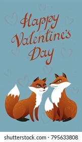 Happy Valentines Day template with symbol of heart and couple of foxes lovers. Valentine's day greetings card with two red foxes and hand lettering. 14 February banner with hand drawn calligraphy.