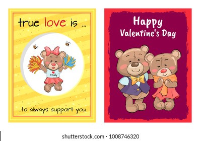Happy Valentines Day true love is an always support, lovely teddy girl in cheerleading uniform and pair of bears spend holiday together vector posters