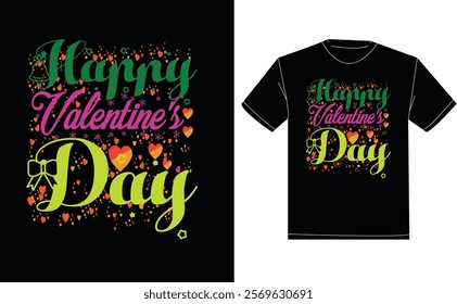 Happy valentines day t-shirt design. Typography, modern, creative, classic t-shirt design. Illustrator graphics design. Editable template t-shirt design.