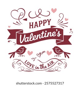 Happy Valentine's Day T-shirt design, decorative typography, love birds, casual wear, romantic message, cute illustration