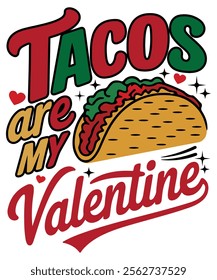 Happy Valentine's Day T-Shirt – Funny Love and Tacos Valentine's Design for Couples, Friends, and Food Lovers