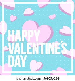 Happy Valentine's day!  Typographic poster design with isometric hearts and dots pattern on blue background