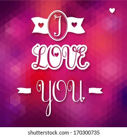 Happy Valentine's Day! Typographical background "I Love You" on the pink geometric pattern