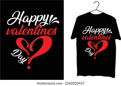 happy Valentine's day typography graphics t shirt desing. If you want gift  this Happy Valentine's Day Design for your father , they would be very happy.
