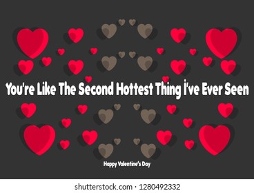 Happy Valentines Day typography poster with handwritten you're like the second hottest thing i've ever seen text, isolated on black background. Vector Illustration EPS 10