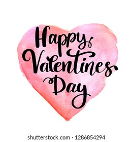 Happy Valentines Day typography poster with handwritten calligraphy phrase, on watercolor heart background. Lettering quote for 14 february holiday. Vector Illustration.