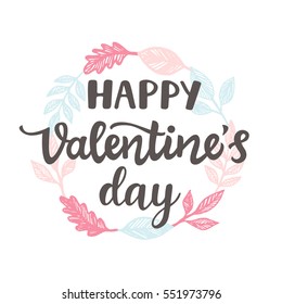 Happy Valentines Day typography poster with brush written lettering and beautiful hand drawn  wreath. Retro vintage style. Vector Illustration