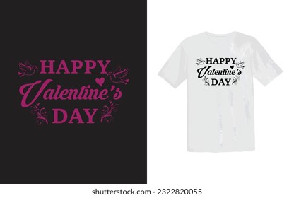 Happy Valentines Day Or Typography T-Shirt Design