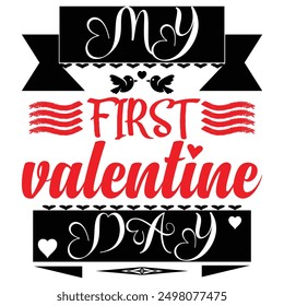 Happy Valentine's Day Typography T-shirt designs, My First Valentine Day t shirt design.