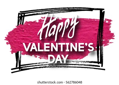 Happy Valentine's Day Unusual Fun Congratulation Card with Acrylic Stain. Best Fashion Design Vector Illustration: Decoration Typography Slogan with Doodled Frame for Invitation layouts and Templates.
