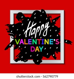Happy Valentine's Day Unusual Fun Congratulation Card with Rough Stain.  Best Fashion Design Vector Illustration: Decoration Typography Slogan with Art Frame for Invitation layouts and Templates.