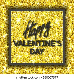 Happy Valentine's Day Unusual Golden Glittering Congratulation Card.  Best Swank Design Vector Illustration: Decoration Shiny Gold Texture with Frame and Typographic Letters for Layouts, Templates.