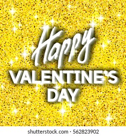 Happy Valentine's Day Unusual Golden Glittering Congratulation Card.  Best Swank Design Vector Illustration: Decoration Shiny Banner with Typographic Letters and Gold Texture for Layouts, Templates.