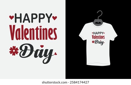 Happy Valentine's day, valentine day t shirt, Love t shirt,
Vector illustration, typography, Love and valentine day concept, textiles, 
banners, wallpapers, backgrounds, Valentine's Day Card, tee,
