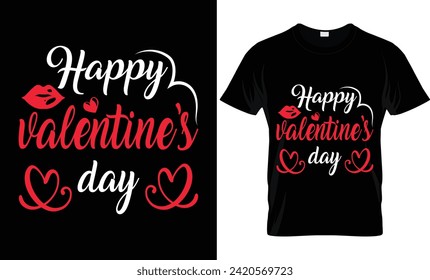 Happy valentine's day Valentine T-shirt typography vector design. EPS 10