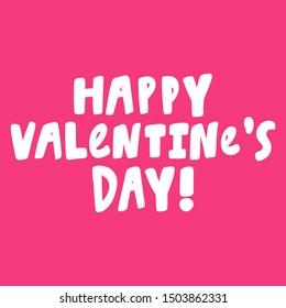 Happy Valentine's Day. Vector hand drawn illustration with cartoon lettering. Good as a sticker, video blog cover, social media message, gift cart, t shirt print design.