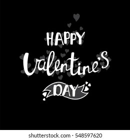 Happy Valentine's day. Vector illustration for a card or poster. Lettering. Romantic quote for design greeting cards, photo overlays, holiday invitations.