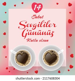 Happy Valentine's Day vector image. Turkish language "14 subat Sevgililer gununuz kutlu olsun"	
