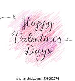 happy valentines day, vector lettering on pencil hand drawn background