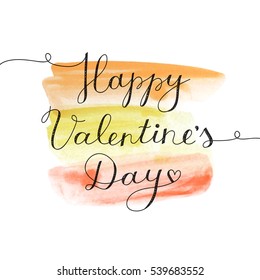 happy valentines day, vector lettering on watercolor brushes strokes