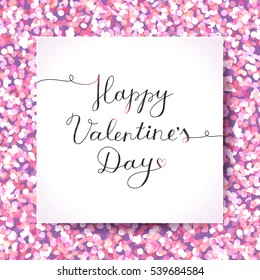 happy valentines day, vector lettering on white paper frame and sparkles texture