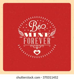 Happy Valentines Day Vintage Retro Badge. Valentines Day Greeting Card or Poster. Vector Illustration. Design Template
