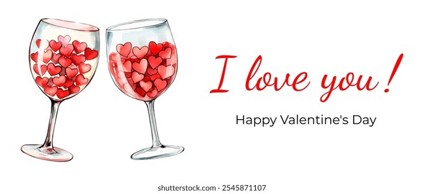 Happy Valentine's Day watercolor banner. Glass couple glasses filled with hearts. I love you, greeting inscription to February 14. The concept of feelings and love.