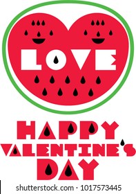 Happy Valentine's Day, Watermelon